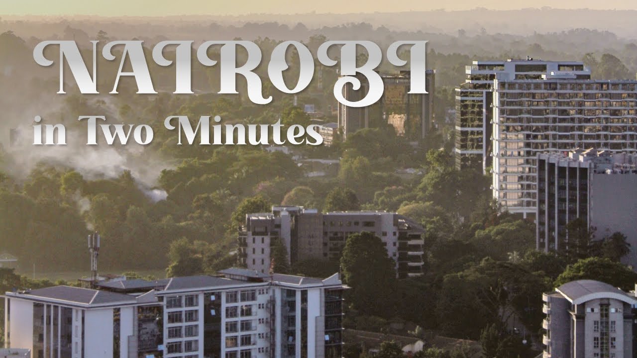 Nairobi | The Green City in the Sun | 4K